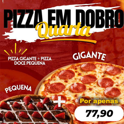 Pizza Gigante + Pequena Doce